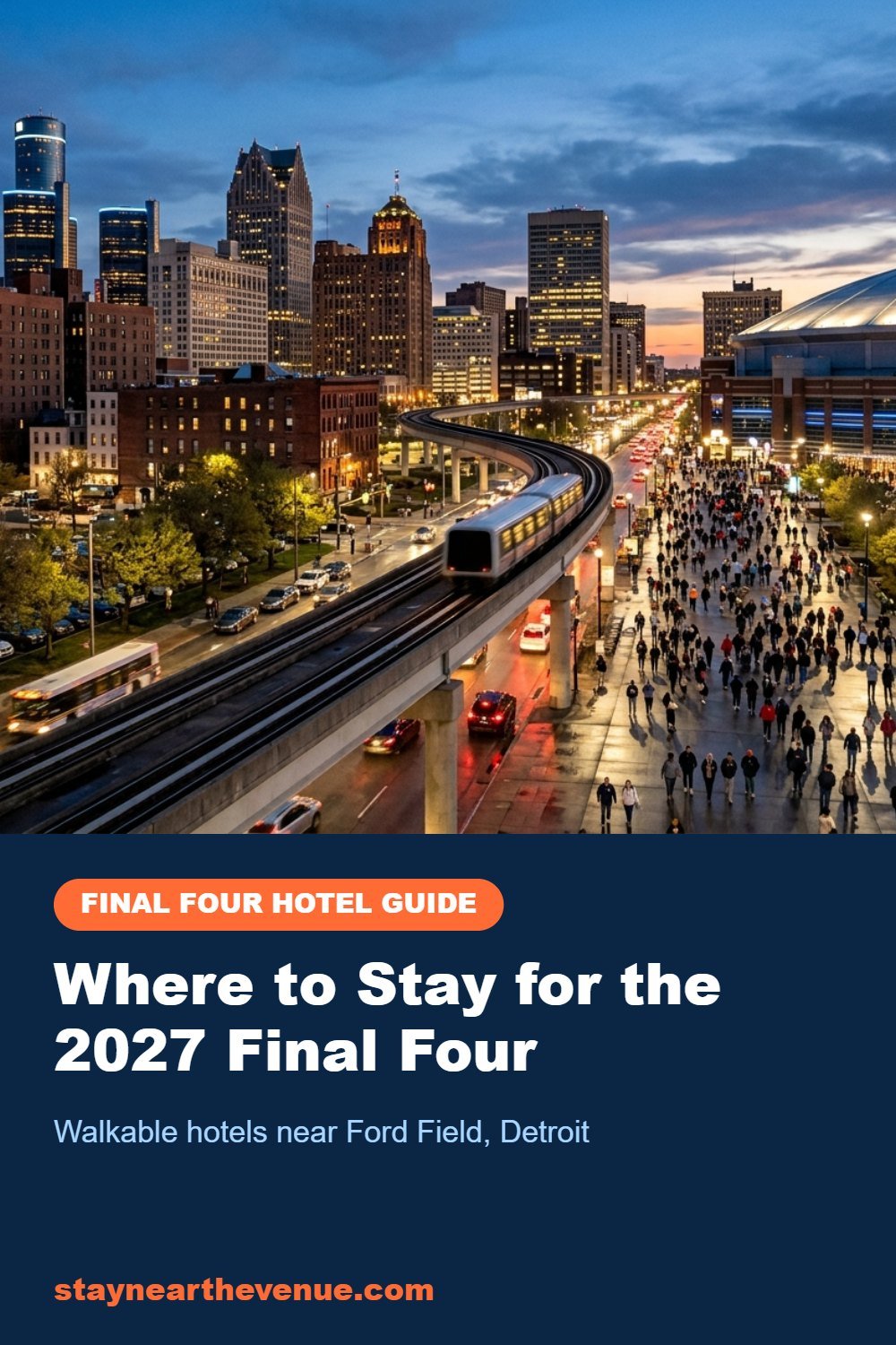Where to Stay for the 2027 Final Four – hotel guide by Stay Near The Venue