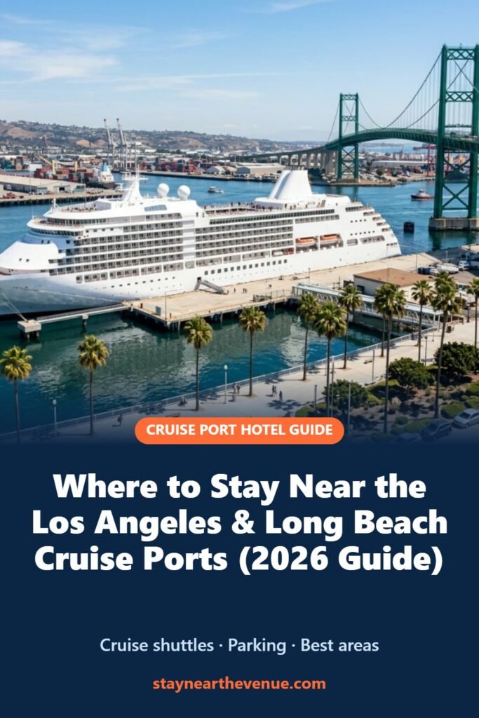 Where to Stay Near the Los Angeles & Long Beach Cruise Ports (2026 Guide) – hotel guide by Stay Near The Venue